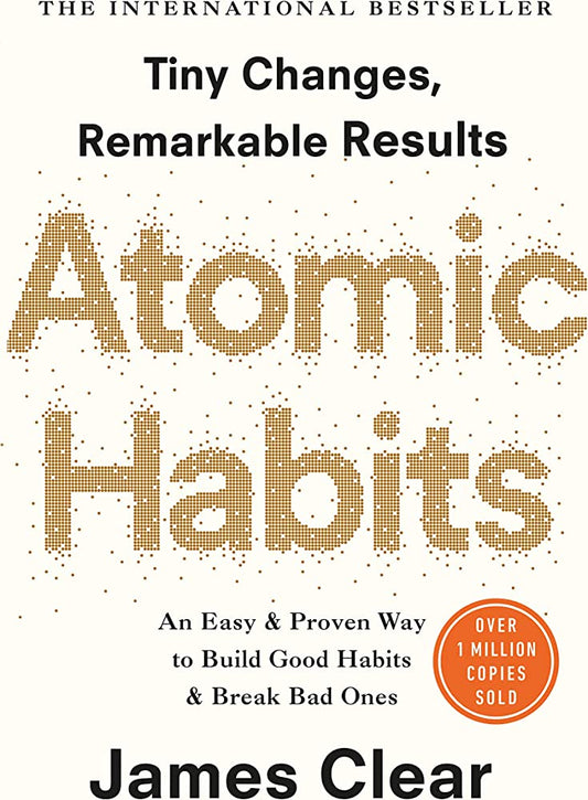 Atomic Habits: An Easy Proven Way To Build Good Habits & Break Bad Ones New: Health, Motivation, 305 Pages