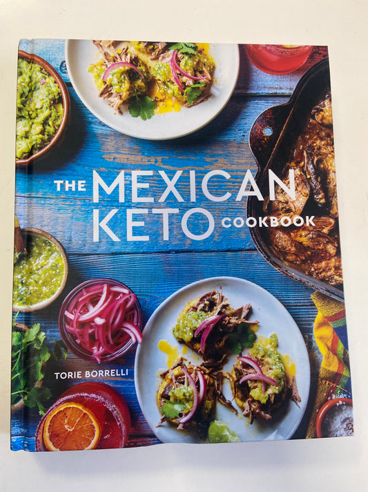 Borrelli/Ten Speed The Mexican Keto Cookbook, 231 Pages