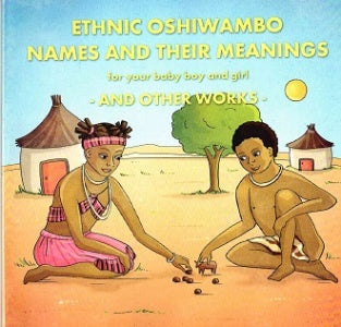 Nakapunda 2014 ethnic oshiwambo names and their meanings, 95 Pages