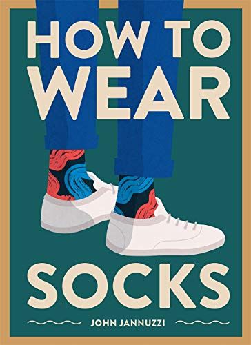 abrams, Jannuzzi 2020 HOW TO WEAR SOCKS, 127 Pages